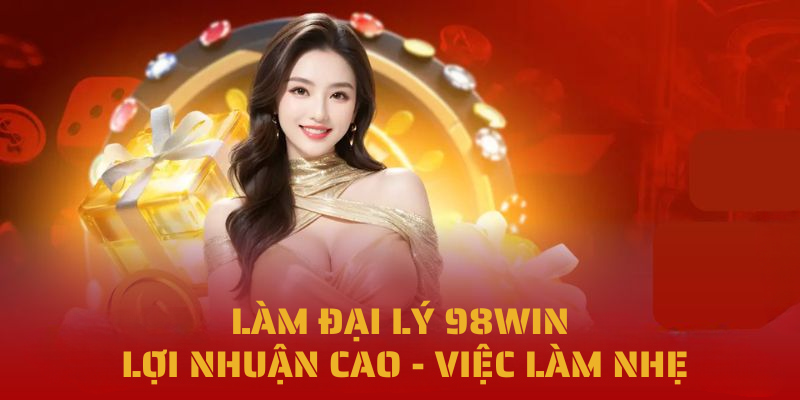 làm đại lý 98win