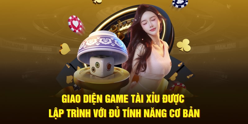 Giao diện game Tài Xỉu được lập trình với đủ tính năng cơ bản